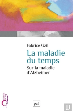 Bertrand.pt - La Maladie Du Temps ; Sur La Maladie D'Alzheimer