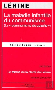 La Maladie Infantile Du Communisme (Le 'Communisme De Gauche') ; Le Temps De La Clarté De Lénine
