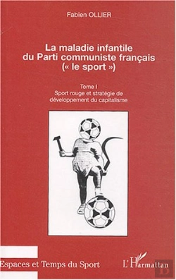 Bertrand.pt - La Maladie Infantile Du Parti Communiste Francais T.1 ; Le Sport