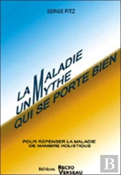 La Maladie, Un Mythe Qui Se Porte Bien