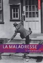 La Maladresse : La Faute Heureuse
