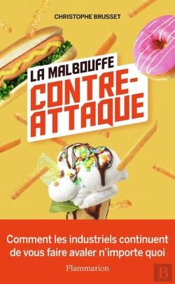Bertrand.pt - La Malbouffe Contre-Attaque : Comment Les Industriels Continuent De Vous Faire Avaler N'Importe Quoi
