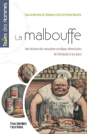 La Malbouffe : Une Histoire Des Mauvaises Pratiques Alimentaires De L'Antiquité À Nos Jours