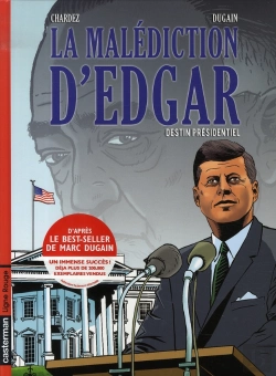 Bertrand.pt - La Malédiction D'Edgar T.1 ; Destin Présidentiel