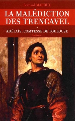 Bertrand.pt - La Malédiction Des Trencavel Tome 1 ; Adélaïs, Comtesse De Toulouse