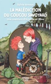La Malédiction Du Coucou Savoyard : Une Aventure D'Aristide Et Nino