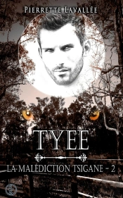 La Malediction Tsigane 2 : Tyee