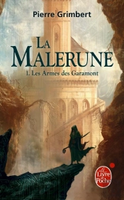 La Malerune T.1 ; Les Armes De Garamont