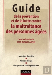 La Maltraitance Des Personnes Âgées ; Politique Et Réglementation ; Aspects Psychologiques