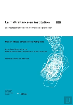 Bertrand.pt - La Maltraitance En Institution ; Les Représentations Comme Moyen De Prévention