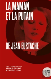 La Maman Et La Putain, De Jean Eustache