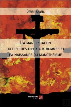 Bertrand.pt - La Manifestation Du Dieu Des Dieux Aux Hommes Et La Naissance Du Monothéisme