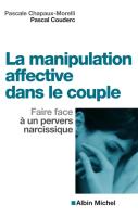 La Manipulation Affective Dans Le Couple : Faire Face À Un Pervers Narcissique