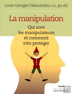 Bertrand.pt - La Manipulation ; Qui Sont Les Manipulateurs Et Comment S'En Protéger