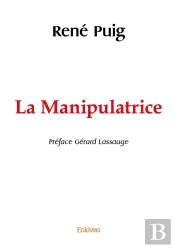 La Manipulatrice : Préface Gérard Lassauge