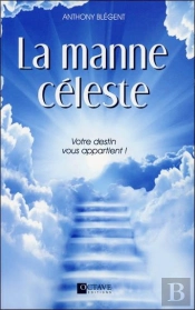 La Manne Celeste - Votre Destin Vous Appartient