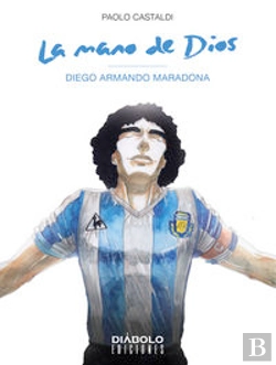 Bertrand.pt - La Mano De Dios. Diego Armando Maradona