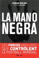 La Mano Negra - Ces Forces Obscures Qui Controlent Le Football Mondial