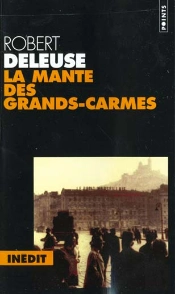 La Mante Des Grands-Carmes ; Memoires D'Une Metropole
