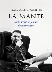 La Mante : Ou La Septième Femme De Barbe Bleue