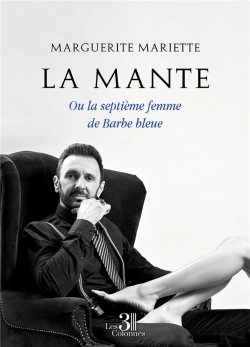 Bertrand.pt - La Mante : Ou La Septième Femme De Barbe Bleue