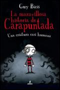 La Maravillosa Historia De Carapuntada 1. Una Criatura Casi Humana.
