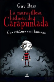 La Maravillosa Historia De Carapuntada 1. Una Criatura Casi Humana.