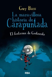 La Maravillosa Historia De Carapuntada 3 - El Fantasma De Grotescote