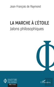 La Marche À L'Étoile ; Jalons Philosophiques