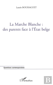 La Marche Blanche : Des Parents Face À L'État Belge