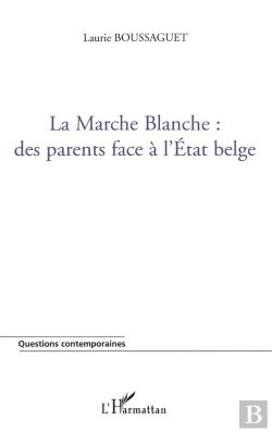 Bertrand.pt - La Marche Blanche : Des Parents Face À L'État Belge