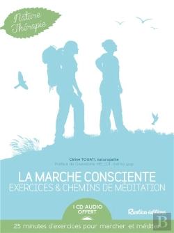 Bertrand.pt - La Marche Consciente : Exercices Et Chemins De Meditations + Cd