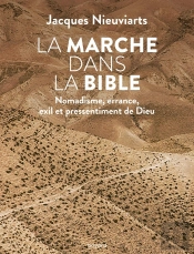La Marche Dans La Bible ; Nomadisme, Errance, Exil Et Pressentiment De Dieu