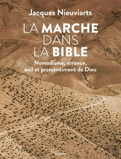 Bertrand.pt - La Marche Dans La Bible ; Nomadisme, Errance, Exil Et Pressentiment De Dieu