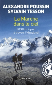La Marche Dans Le Ciel ; 5000 Km À Pied À Travers L'Himalaya