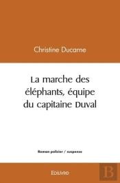 La Marche Des Elephants Equipe Du Capitaine Duval