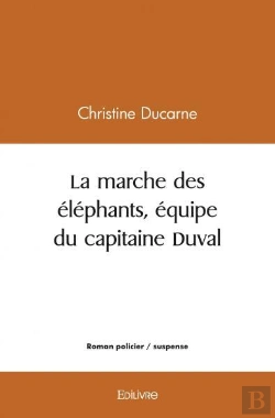 Bertrand.pt - La Marche Des Elephants Equipe Du Capitaine Duval