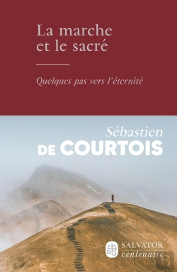 Bertrand.pt - La Marche Et Le Sacré : Quelques Pas Vers L'Éternité