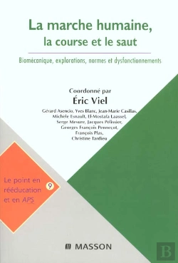 Bertrand.pt - La Marche Humaine ; La Course Et Le Saut ; Biomecanique ; Explorations ; Normes Et Disfonctionnements