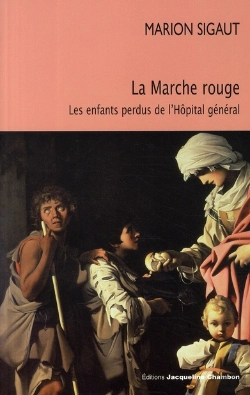 Bertrand.pt - La Marche Rouge ; Le Enfants Perdus De L'Hôpital Général