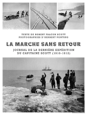 La Marche Sans Retour : Journal De La Dernière Expédition Du Capitaine Scott (1910-1912)