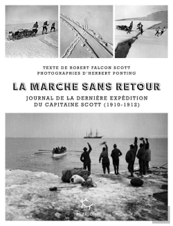 Bertrand.pt - La Marche Sans Retour : Journal De La Dernière Expédition Du Capitaine Scott (1910-1912)