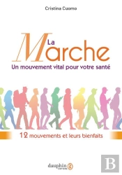 La Marche, Un Mouvement Vital Pour Votre Santé : 12 Mouvements Et Leurs Bienfaits