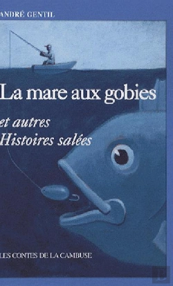 Bertrand.pt - La Mare Aux Gobies Et Autres Histoires Salées