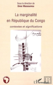 La Marginalité En République Du Congo ; Contextes Et Significations