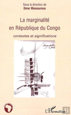 Bertrand.pt - La Marginalité En République Du Congo ; Contextes Et Significations