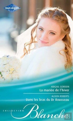 Bertrand.pt - La Mariée De L'Hiver ; Dans Les Bras Du Dr Rousseau
