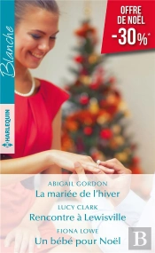 La Mariée De L'Hiver ; Rencontre À Lewis Ville ; Un Bébé Pour Noël