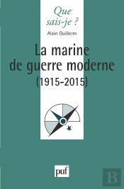 La Marine De Guerre Moderne (1915-2015)