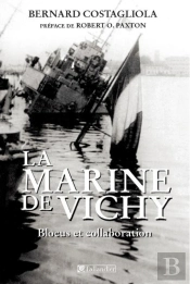 La Marine De Vichy ; Blocus Et Collaboration